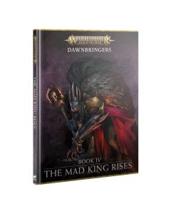 Dawnbringers: Book IV – The Mad King Rises