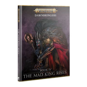 Книга правил Age of Sigmar Dawnbringers: Book IV – The Mad King Rises