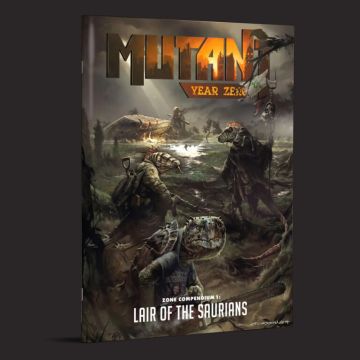Доповнення до настільної рольової гри Mutant: Year Zero RPG: Zone Compendium 1: Lair of the Saurians